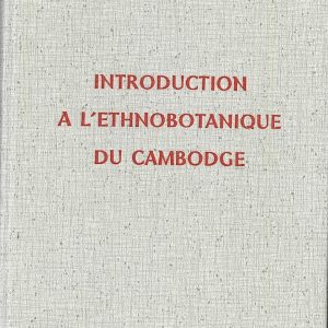 Introduction à l&rsquo;ethno-botanique du Cambodge