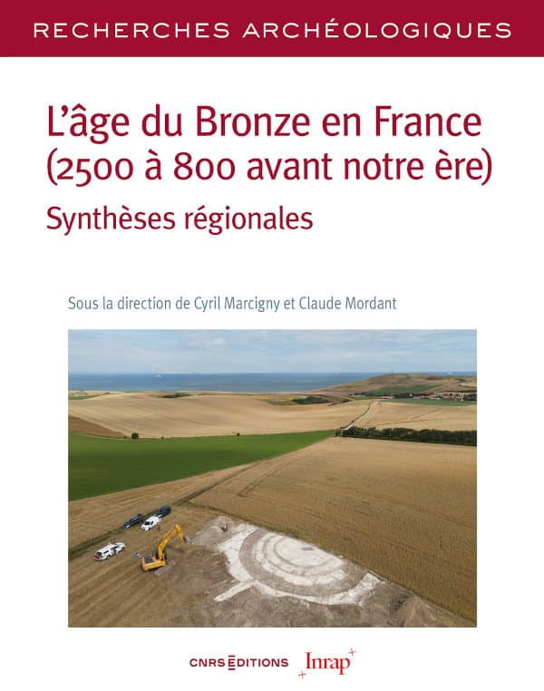 RA 28 – L’âge du Bronze en France (2500 à 800 avant notre ère) – Synthèses régionales