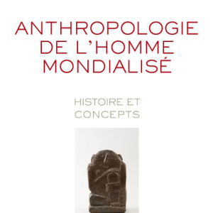 Anthropologie de l&rsquo;homme mondialisé
