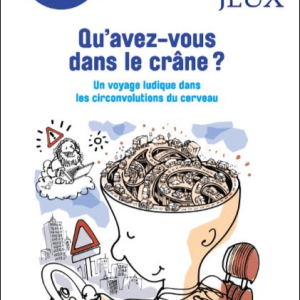 Qu&rsquo;avez-vous dans le crâne?